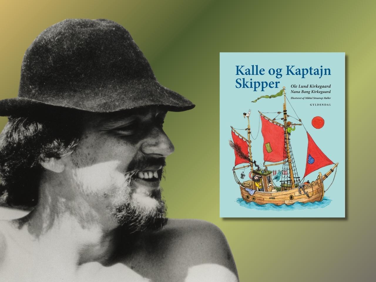 Forfatter Ole Lund Kirkegaard og bogen Kalle og Kaptajn Skipper